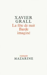 La Fête de nuit. Barde imaginé - Xavier Grall