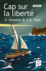 Cap sur la liberté - Voldemar Veedam