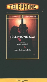 Téléphone-moi. Allosaurus : même rue, même cabine - Jean-Christophe Dollé