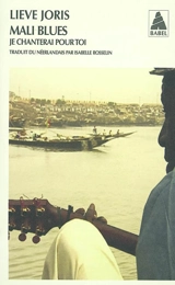 Mali blues : je chanterai pour toi - Lieve Joris