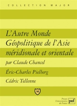 L'autre monde : géopolitique de l'Asie méridionale et orientale - Claude Chancel