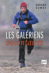 Les galériens volontaires : essais sur les procédés autocalmants - Gérard Szwec