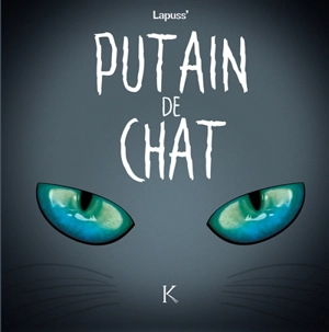 Putain de chat. Vol. 4 - Stéphane Lapuss'