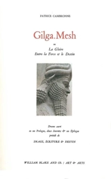 Gilga Mesh : la gloire entre la force et le destin - Patrice Cambronne