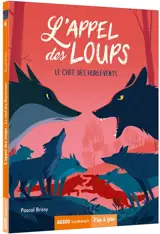 L'appel des loups. Vol. 6. Le chef des Hurlevents - Pascal Brissy