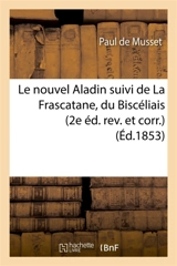 Le nouvel Aladin suivi de La Frascatane, du Biscéliais et de La Saint-Joseph 2e éd. rev. et corr. - Edgar Chahine
