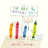 The Day the Crayons Quit - Daywalt, Drew, Jeffers, Oliver