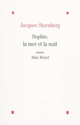 Sophie, la mer et la nuit - Jacques Sternberg