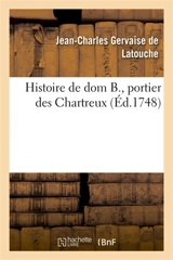 Histoire de dom B., portier des Chartreux - Jean-Charles Gervaise de Latouche
