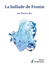 La ballade de Fronin - Étienne Bar Soudaïlî