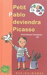 Petit Pablo deviendra Picasso - Karim Ressouni-Demigneux