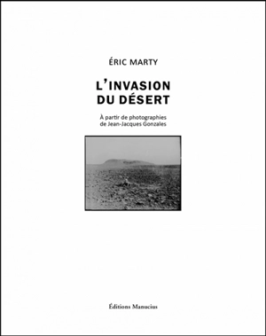 L'invasion du désert - Eric Marty