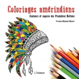 Coloriages amérindiens : couleurs et sagesse des Premières Nations - Yvon-Marie Bost