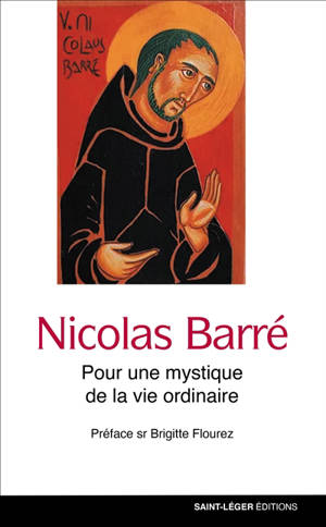 Nicolas Barré : pour une mystique de la vie ordinaire