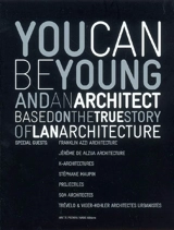 You can be young and an architect : base on the true story of LAN Architecture - Hugues Jallon