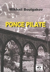 Ponce Pilate - Mikhaïl Boulgakov