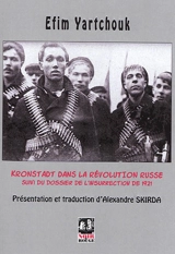 Kronstadt dans la révolution russe. Dossier de l'insurrection de 1921 - Efim Yartchouk