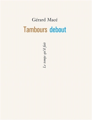 Tambours debout - Gérard Macé