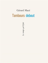 Tambours debout - Gérard Macé
