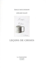 Leçons de choses : Emile Boucheron - Gérard Macé