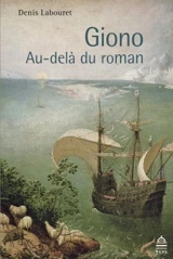 Giono : au-delà du roman - Denis Labouret