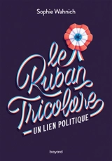 Le ruban tricolore : un lien politique - Sophie Wahnich