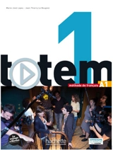 Totem 1 A1 : méthode de français - Marie-José Lopes