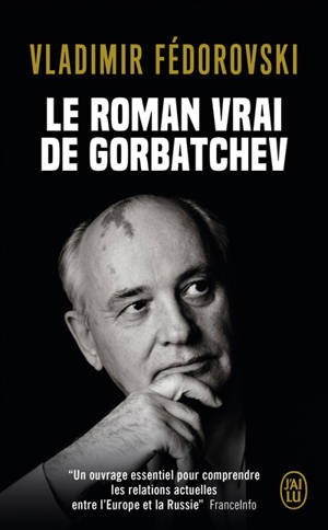 Le roman vrai de Gorbatchev - Vladimir Fédorovski