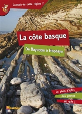 La Côte basque : de Bayonne à Hendaye - Bérengère Clavé-Papion
