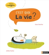 C'est quoi la vie ? - Oscar Brenifier