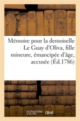 Mémoire pour la demoiselle Le Guay d'Oliva, fille mineure, émancipée d'âge, accusée : contre M. le procureur général, accusateur - Eric Blondel