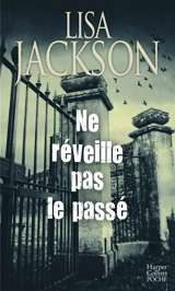 Ne réveille pas le passé - Lisa Jackson