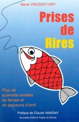 Prises de rires : plus de quarante années de farces et de poissons d'avril - René Vincent-Viry