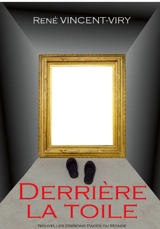 Derrière la toile - René Vincent-Viry