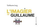 L'imagier de Guillaume - Guillaume Long