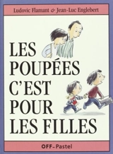 Les poupées c'est pour les filles - Ludovic Flamant