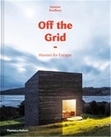 Off the Grid : Houses for Escape - Dominic Bradbury