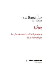 L'être : les fondements métaphysiques de la hiérologie - Jean Baechler