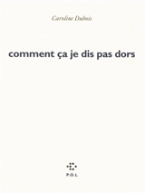 Comment ça, je dis pas dors - Caroline Dubois