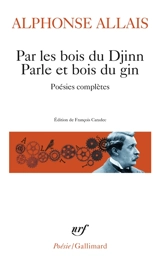Par les bois du djinn, parle et bois du gin - Alphonse Allais