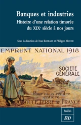 Banques et industries : histoire d'une relation timorée du XIXe siècle à nos jours