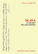 Slava. Vol. 2. Le secret des Grychenko - Valéry G. Coquant