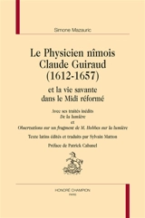 Le physicien nîmois Claude Guiraud (1612-1657) et la vie savante dans le Midi réformé. De la lumière. Observations sur un fragment de M. Hobbes sur la lumière - Simone Mazauric