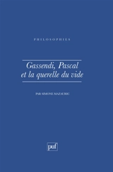 Gassendi, Pascal et la querelle du vide - Simone Mazauric
