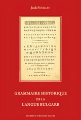 Grammaire historique de la langue bulgare - Jack Feuillet