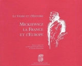 Le verbe et l'histoire : Mickiewicz, la France et l'Europe