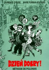 Dzien dobry ! : méthode de polonais - Laurence Dyèvre