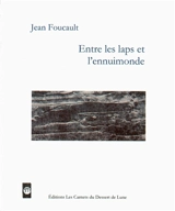 Entre les laps et l'ennuimonde - Jean Foucault