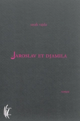 Jaroslav et Djamila - Sarah Vajda