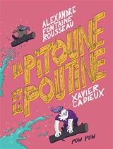La pitoune et la poutine - Alexandre Fontaine-Rousseau